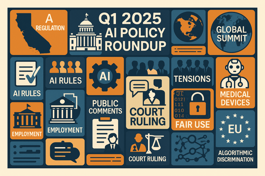 Q1 2025 AI Policy Roundup: Local Tensions, National Shifts & Global&nbsp;Divergence