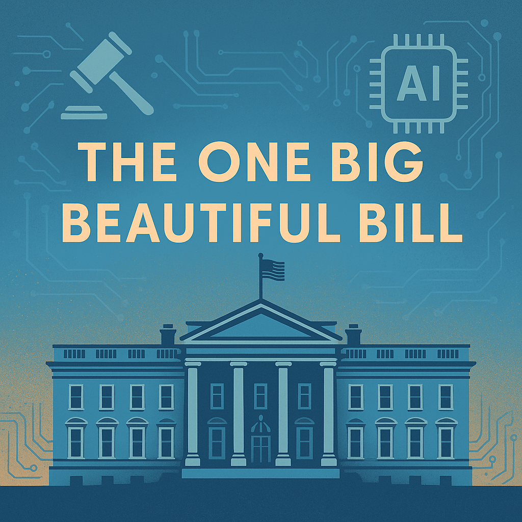 What the One Big Beautiful Bill Could Mean for&nbsp;AI